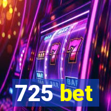 725 bet